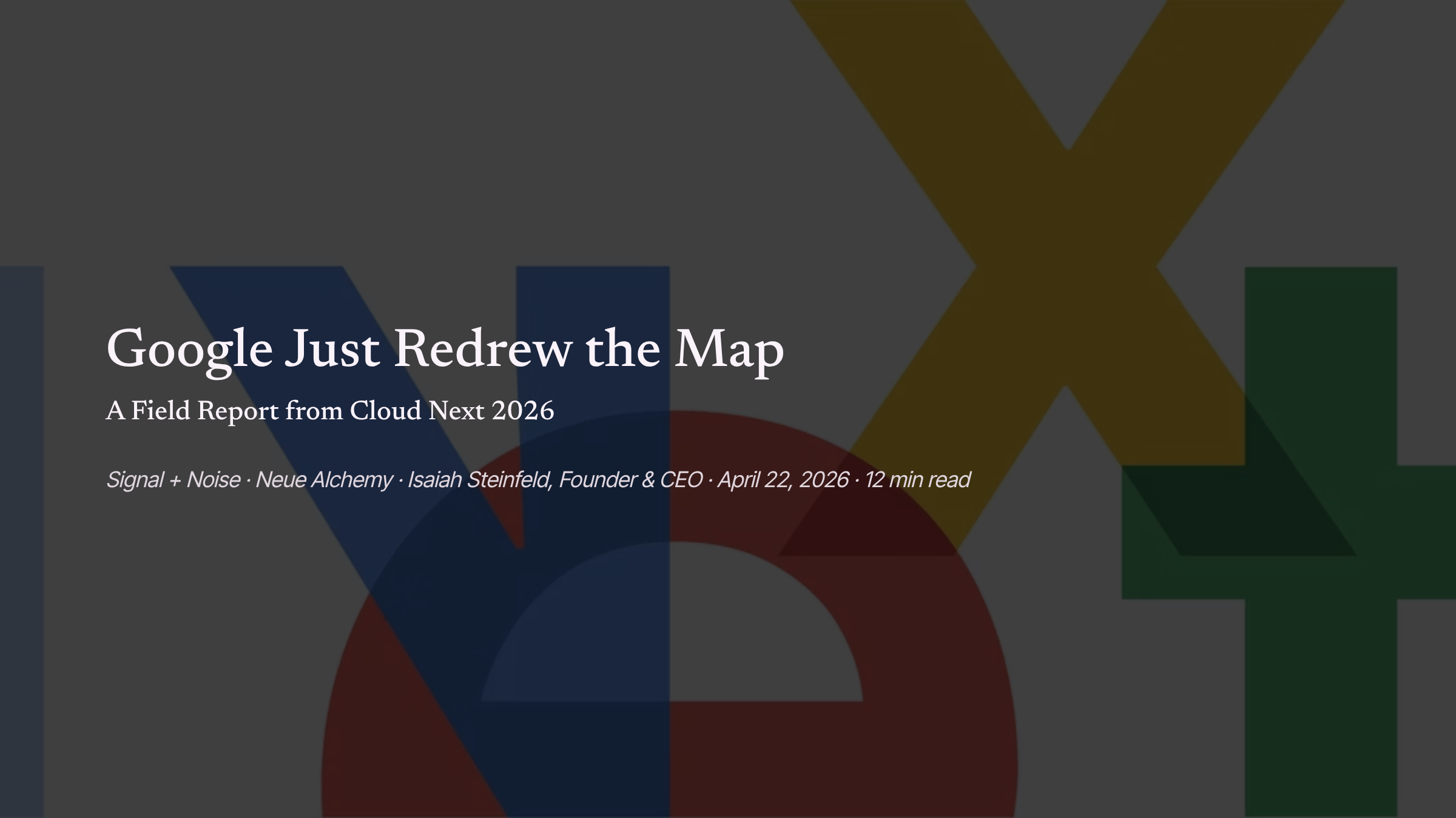 Google Just Redrew the Map — Field Report from Cloud Next 2026